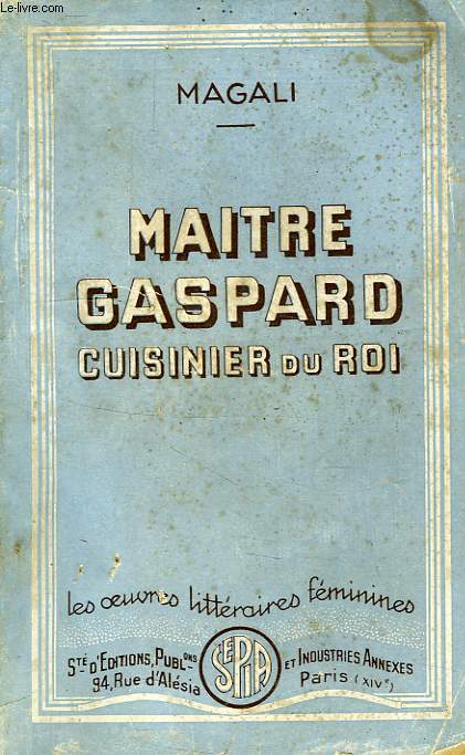 MAITRE GASPARD CUISINIER DU ROI