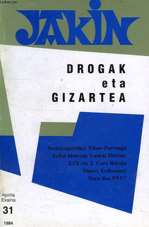 JAKIN, APIRILA EKAINA, 31, 1984, DROGAK ETA GIZARTEA