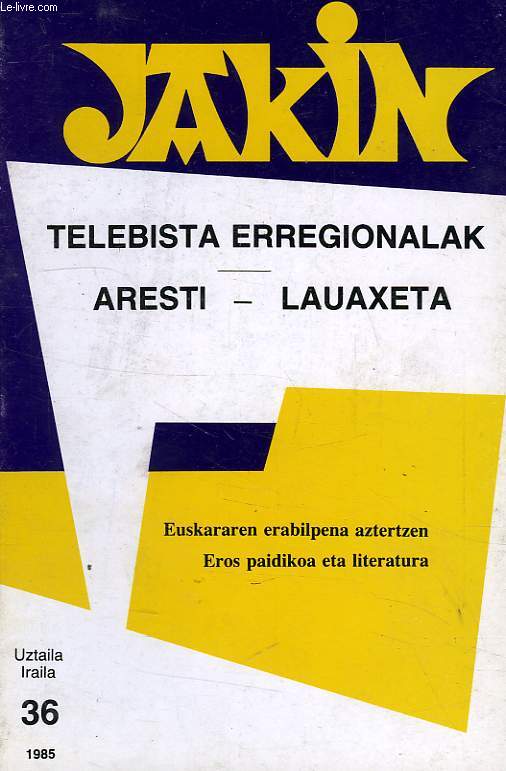 JAKIN, UZTAILA IRAILA, 36, 1985, TELEBISTA ERREGIONALAK, ARESTI - LAUAXETA