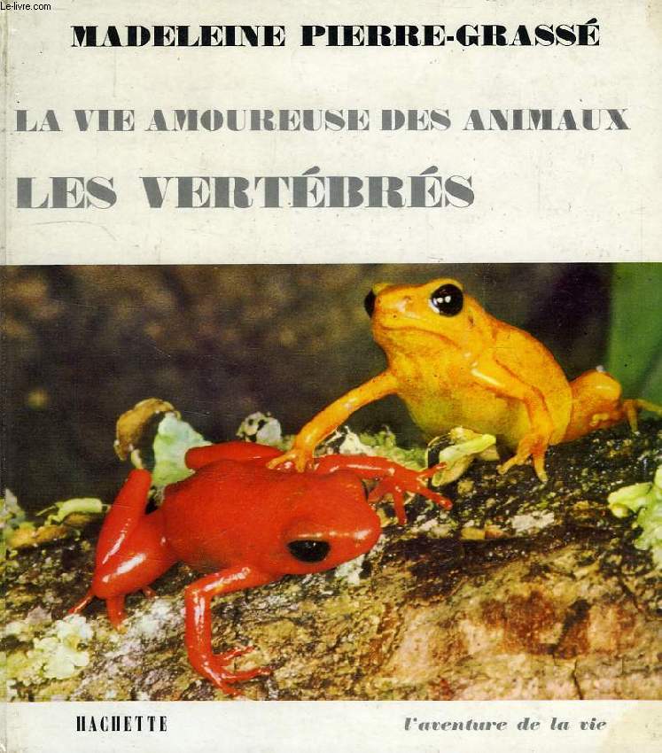 LA VIE AMOUREUSE DES ANIMAUX, LES VERTEBRES