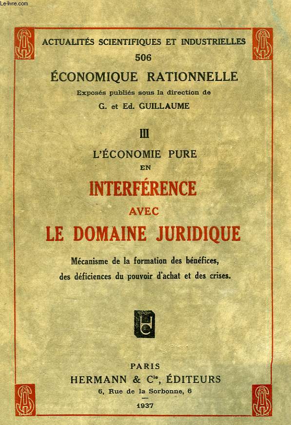 L'ECONOMIE PURE EN INTERFERENCE AVEC LE DOMAINE JURIDIQUE, MECANISME DE LA FORMATION DES BENEFICES, DES DEFICIENCES DU POUVOIR D'ACHAT ET DES CRISES