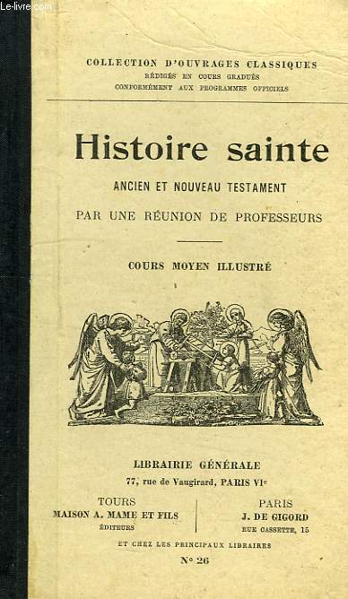 HISTOIRE SAINTE, ANCIEN ET NOUVEAU TESTAMENT, COURS MOYEN ILLUSTRE