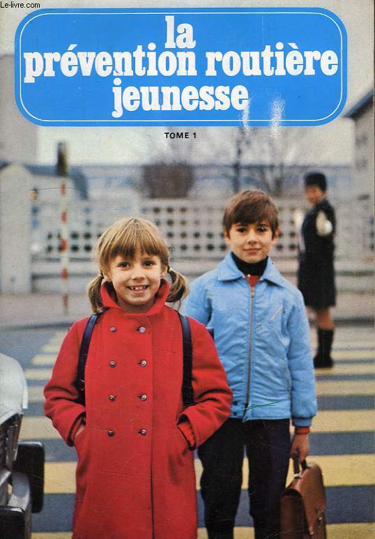 LA PREVENTION ROUTIERE JEUNESSE, TOME 1