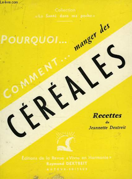 POURQUOI, COMMENT MANGER DES CEREALES