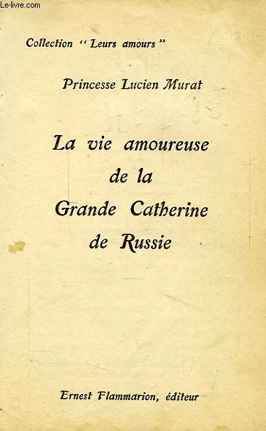 LA VIE AMOUREUSE DE LA GRANDE CATHERINE DE RUSSIE