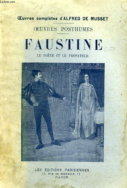 OEUVRES POSTHUMES, FAUSTINE, LE POETE ET LE PROSATEUR