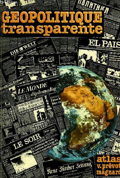 GEOPOLITIQUE TRANSPARENTE, ATLAS, PANORAMA DE GEOPOLITIQUE MONDIALE