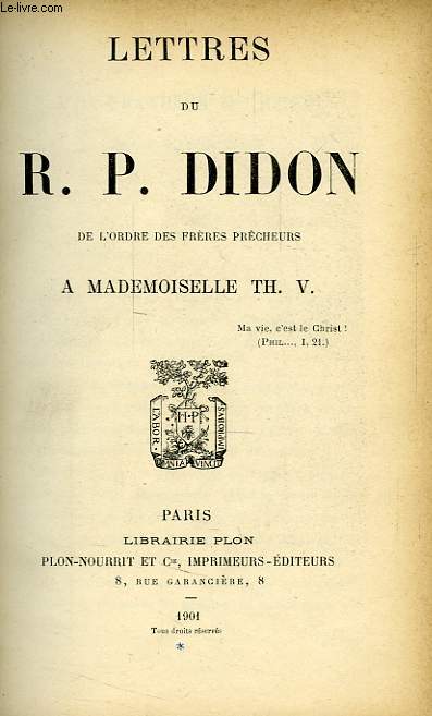 LETTRES DU R. P. DIDON, DE L'ORDRE DES FRERES PRECHEURS, A MADEMOISELLE Th. V.