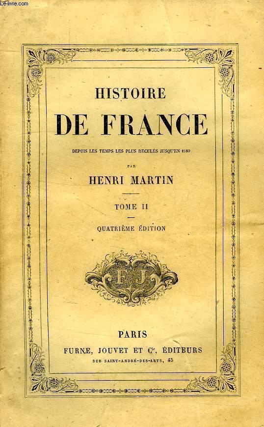 HISTOIRE DE FRANCE DEPUIS LES TEMPS LES PLUS RECULES JUSQU'EN 1789, TOME II