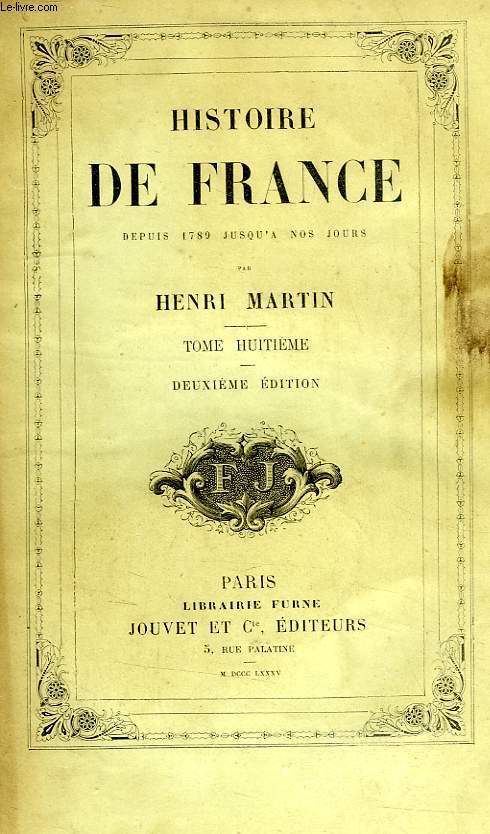 HISTOIRE DE FRANCE DEPUIS 1789 JUSQU'A NOS JOURS, TOME VIII