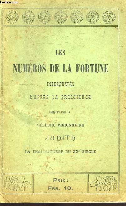 LES NUMEROS DE LA FORTUINE INTERPRETES D'APRES LA PRESCIENCE