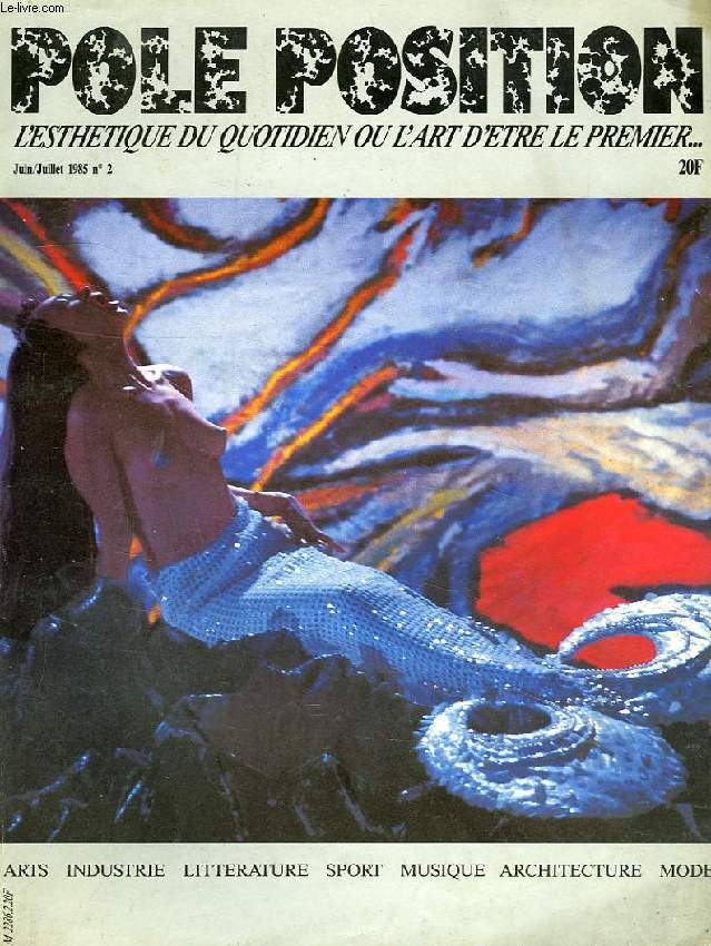 POLE POSITION, L'ESTHETIQUE DU QUOTIDIEN OU L'ART D'ETRE LE PREMIER, N 2, JUIN-JUILLET 1985