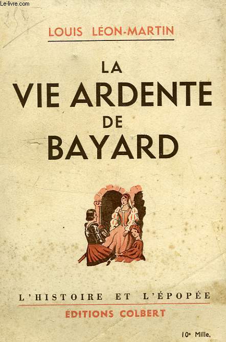 LA VIE ARDENTE DE BAYARD