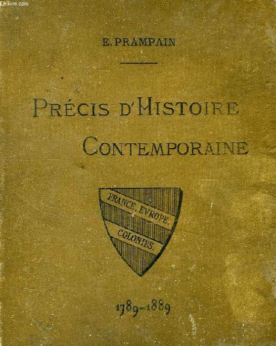 PRECIS D'HISTOIRE CONTEMPORAINE, DE 1789 A 1889, CLASSE DE PHILOSOPHIE, COURS DE SAINT-CYR (TOME II)