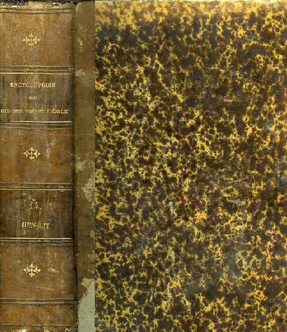ENCYCLOPEDIE DU DIX-NEUVIEME SIECLE, REPERTOIRE UNIVERSEL DES SCIENCES, DES LETTRES ET DES ARTS, TOME XIV, HEN-LIT