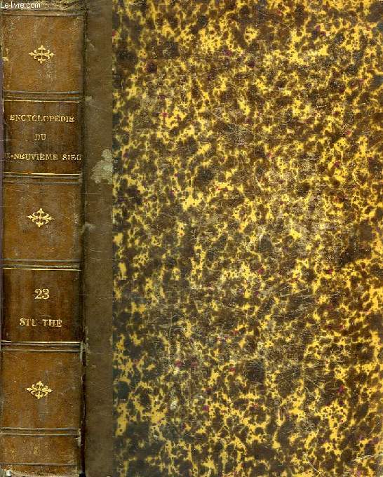 ENCYCLOPEDIE DU DIX-NEUVIEME SIECLE, REPERTOIRE UNIVERSEL DES SCIENCES, DES LETTRES ET DES ARTS, TOME XXIII, STU-THE