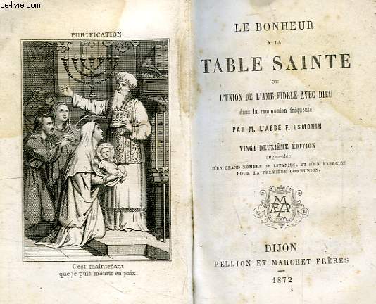 LE BONHEUR A LA TABLE SAINTE, OU L'UNION DE L'AME FIDELE AVEC DIEU DANS LA COMMUNION FREQUENTE