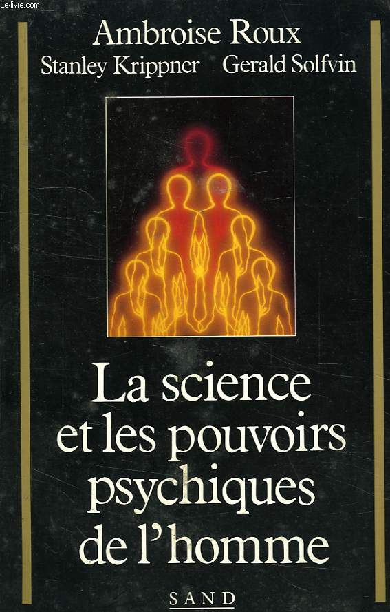 LA SCIENCE ET LES POUVOIRS PSYCHIQUES DE L'HOMME