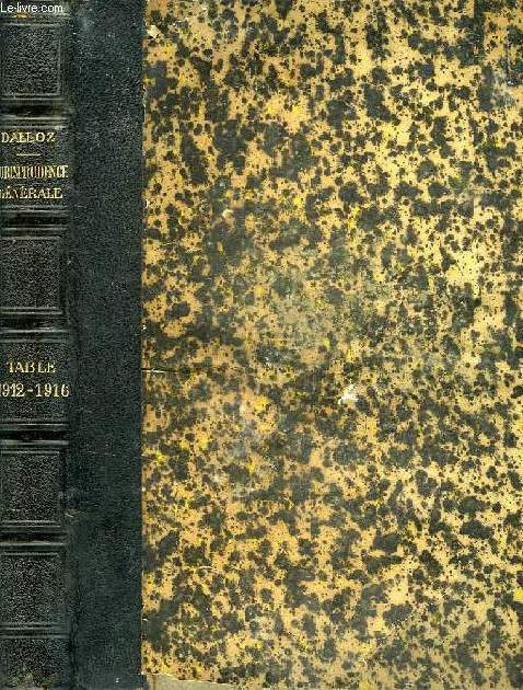 DEUXIEME TABLE ALPHABETIQUE DE CINQ ANNEES DU RECUEIL PERIODIQUE DALLOZ, 1912 A 1916