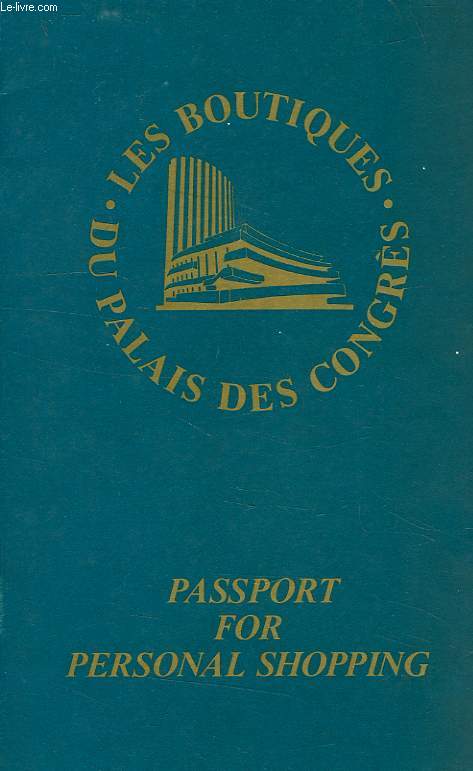 LES BOUTIQUES DU PALAIS DES CONGRES, PASSPORT FOR PERSONAL SHOPPING