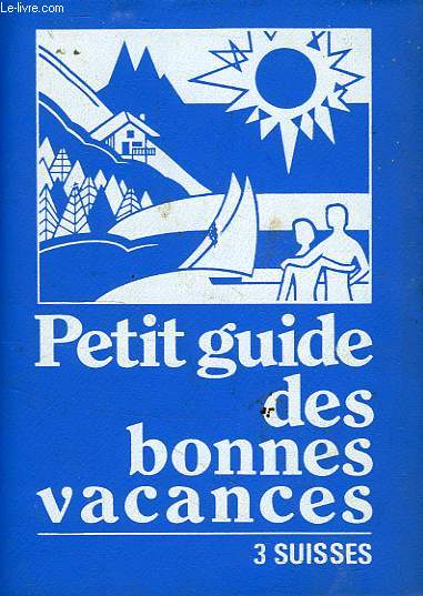 PETIT GUIDE DES BONNES VACANCES