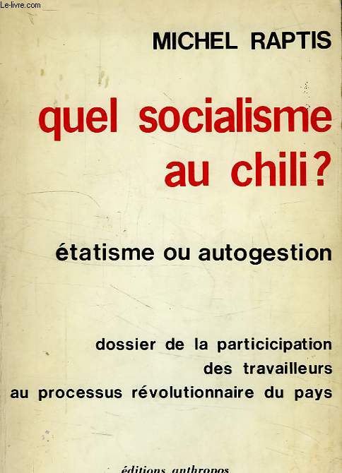 QUEL SOCIALISME AU CHILI ?, ETATISME OU AUTOGESTION