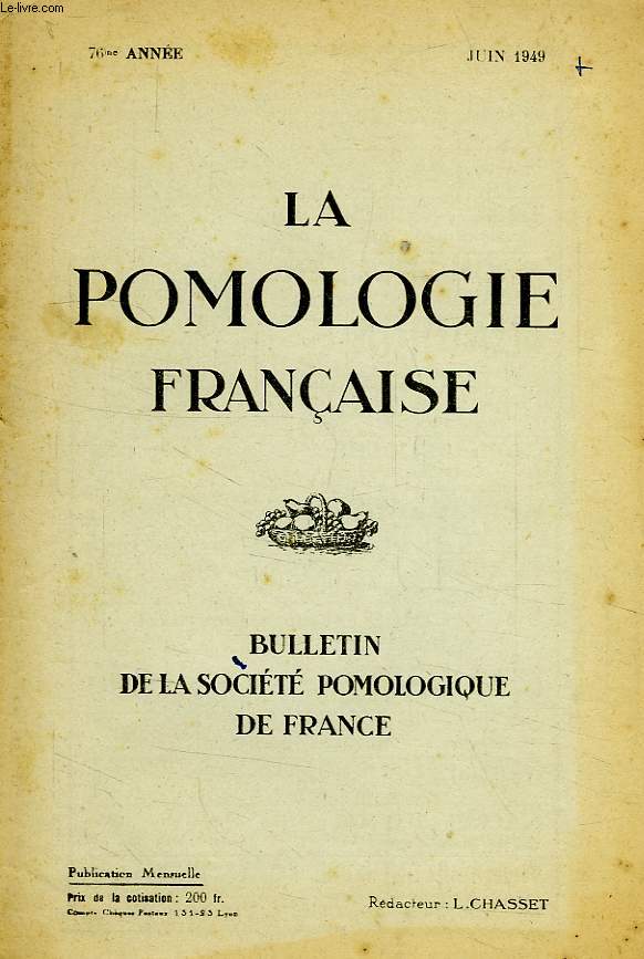 LA POMOLOGIE FRANCAISE, BULLETIN DE LA SOCIETE POMOLOGIQUE DE FRANCE, 76e ANNEE, JUIN 1949