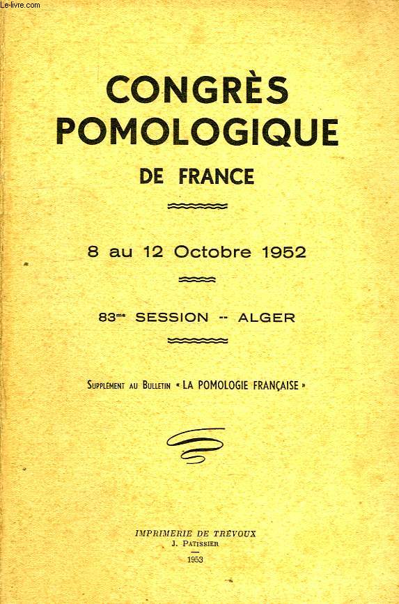 CONGRES POMOLOGIQUE DE FRANCE, 8-12 OCT. 1952, 83e SESSION, ALGER