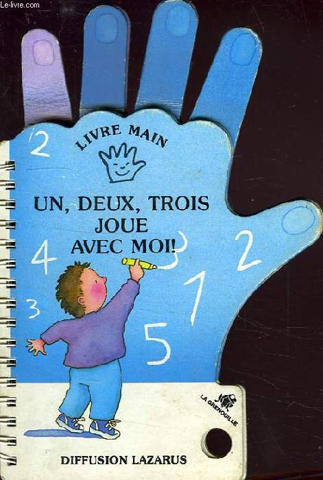 LIVRE-MAIN, UN, DEUX, TROIS, JOUE AVEC MOI !