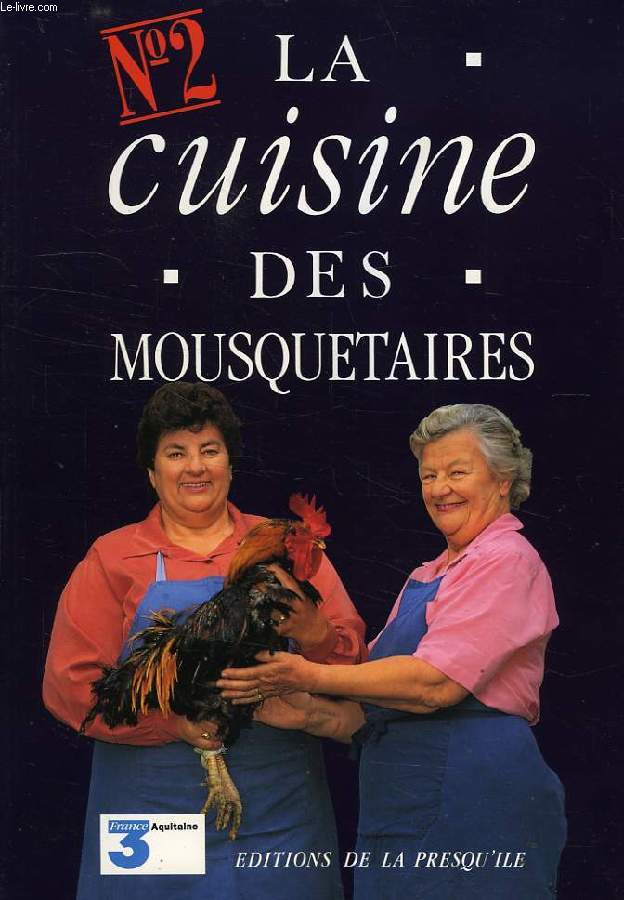 LA CUISINE DES MOUSQUETAIRES, TOME 2