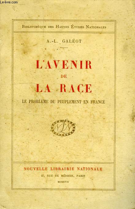 L'AVENIR DE LA RACE, LE PROBLEME DU PEUPLEMENT EN FRANCE