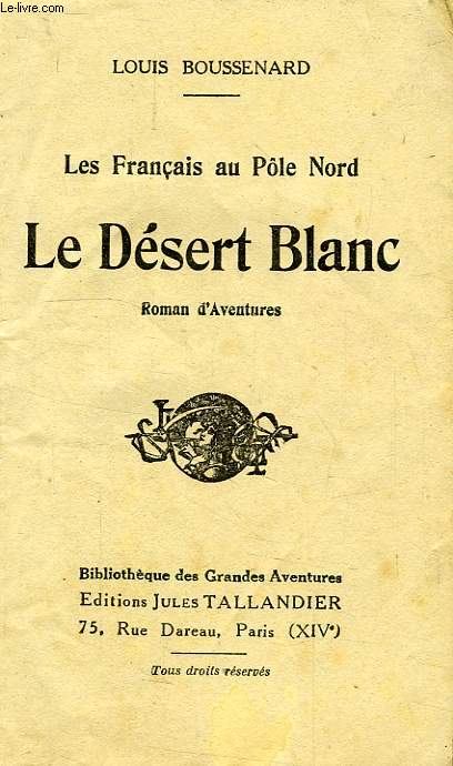 LES FRANCAIS AU POLE NORD, LE DESERT BLANC