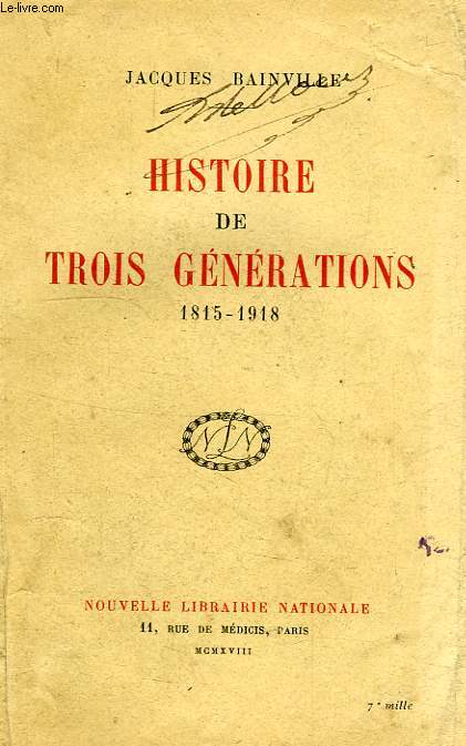 HISTOIRE DE TROIS GENERATIONS, 1815-1918