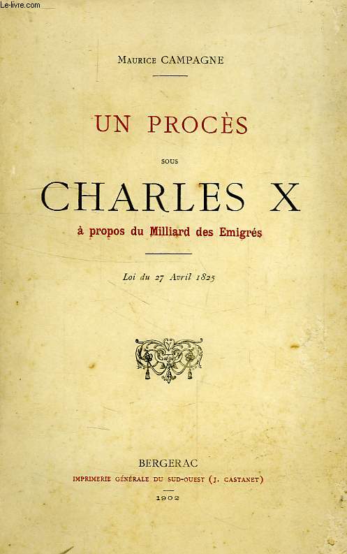 UN PROCES SOUS CHARLES X, A PROPOS DU MILLIARD DES EMIGRES