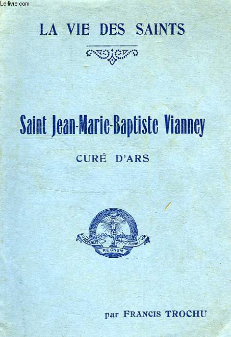 SAINT JEAN-MARIE-BAPTISTE VIANNEY, CURE D'ARS