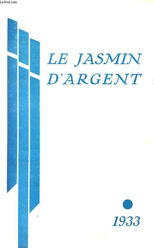 LE JASMIN D'ARGENT, 1933