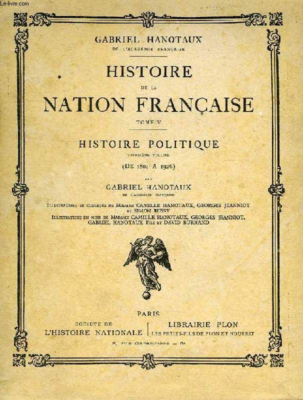 HISTOIRE DE LA NATION FRANCAISE, TOME V, HISTOIRE POLITIQUE, 3e VOLUME (DE 1804 A 1926)