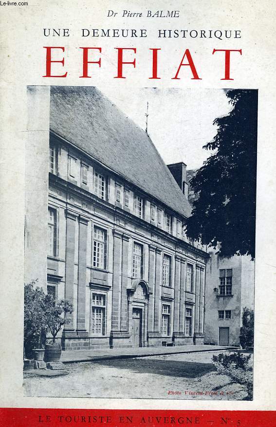 UNE DEMEURE HISTORIQUE, EFFIAT