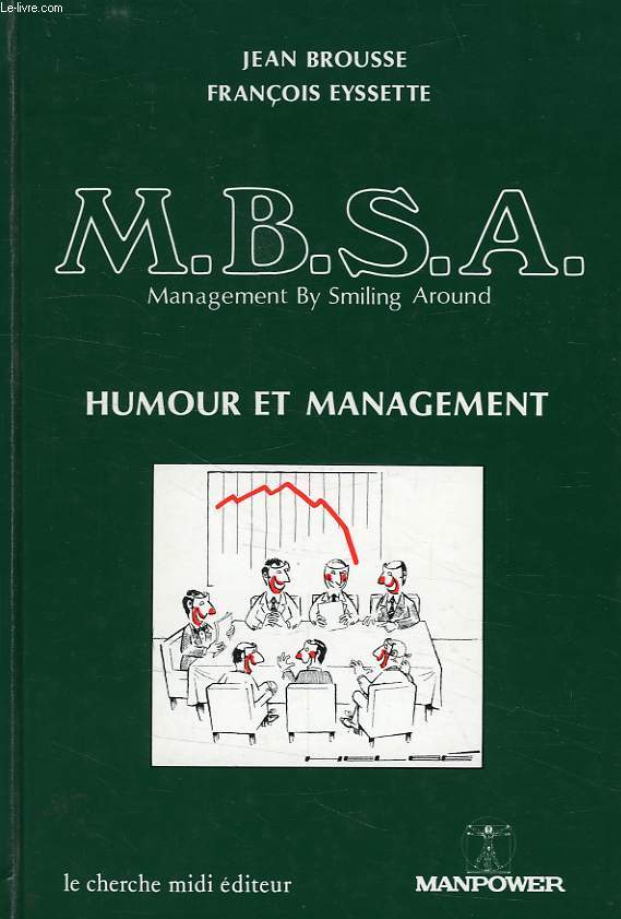 M.B.S.A., MANAGEMENT BY SMILING AROUND, HUMOUR ET MANAGEMENT