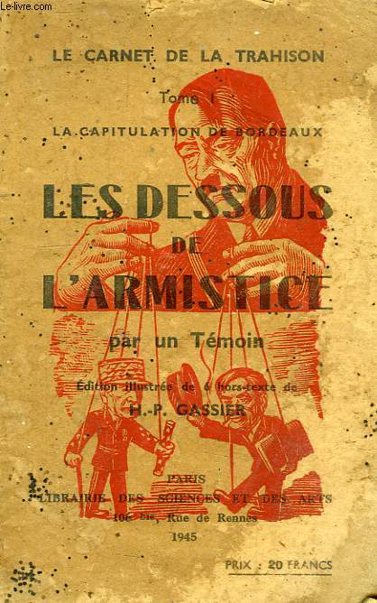 LE CARNET DE LA TRAHISON, TOME I, LA CAPITULATION DE BORDEAUX, LES DESSOUS DE L'ARMISTICE