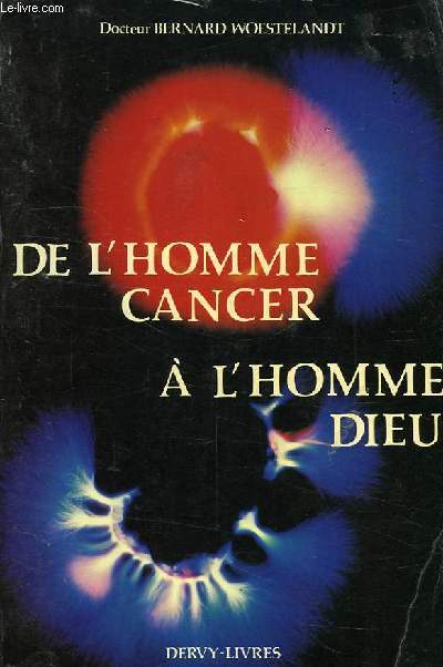 DE L'HOMME CANCER A L'HOMME DIEU