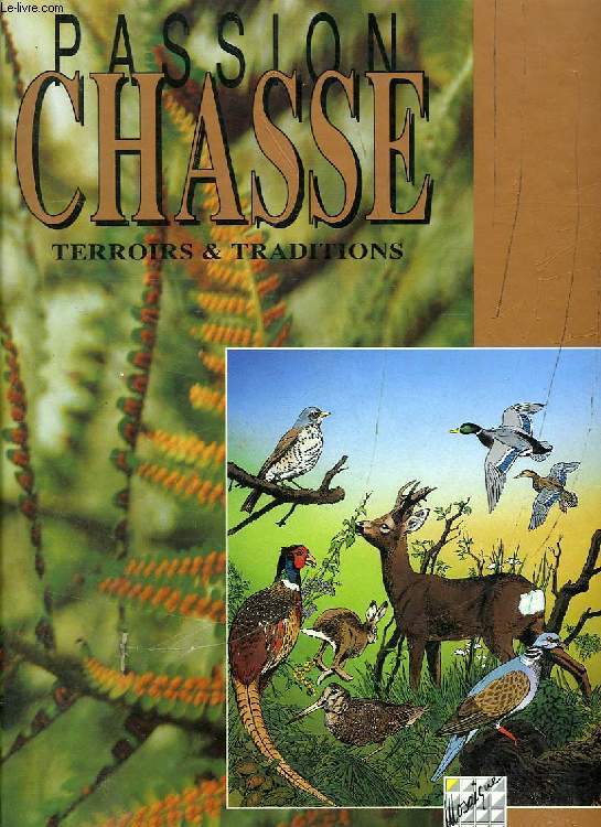 PASSION CHASSE, TERROIRS ET TRADITIONS