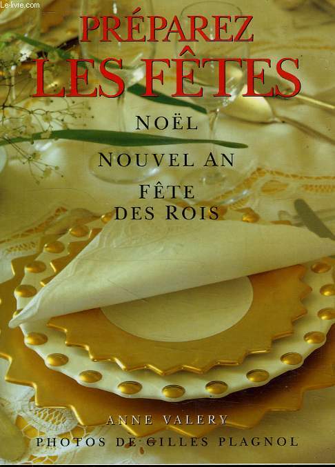 PREPAREZ LES FETES, NOEL, NOUVEL AN, FETE DES ROIS