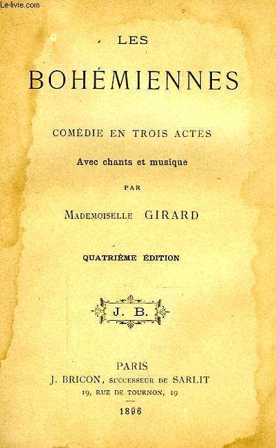 LES BOHEMIENNES, COMEDIE EN 3 ACTES, AVEC CHANTS ET MUSIQUE