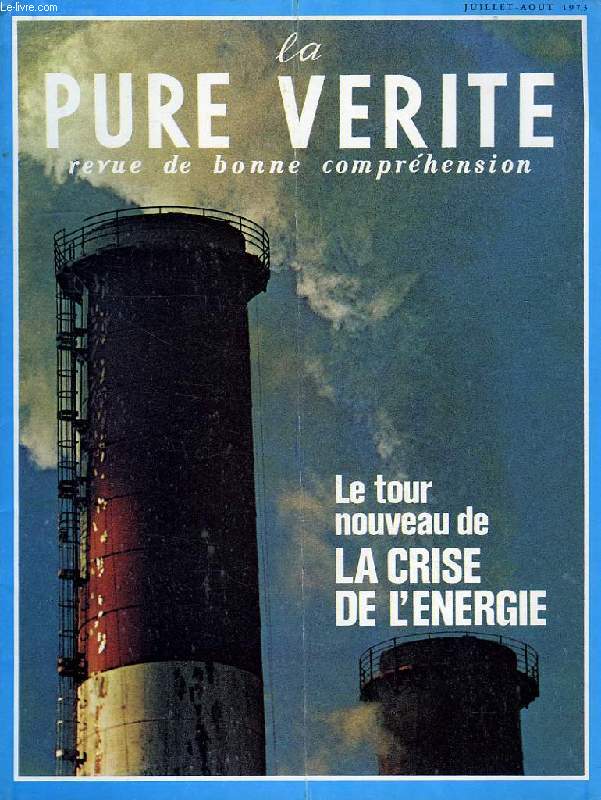 LA PURE VERITE, REVUE DE BONNE COMPREHENSION, VOL. XI, N 7, JUILLET-AOUT 1973