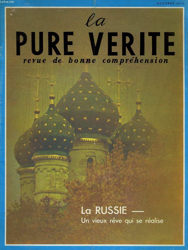 LA PURE VERITE, REVUE DE BONNE COMPREHENSION, VOL. X, N 9, OCT. 1972