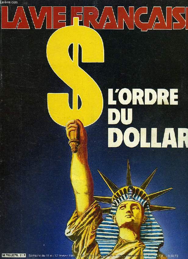 LA VIE FRANCAISE, N 2070, FEV. 1985, L'ORDRE DU DOLLAR