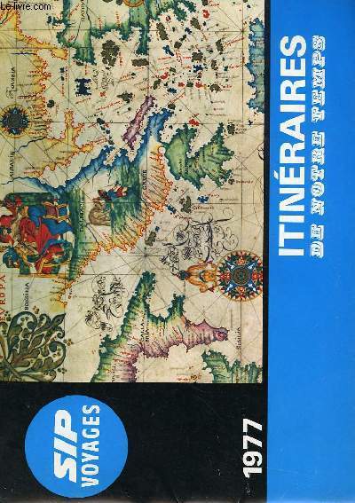 ITINERAIRES DE NOTRE TEMPS, SIP VOYAGES, 1977