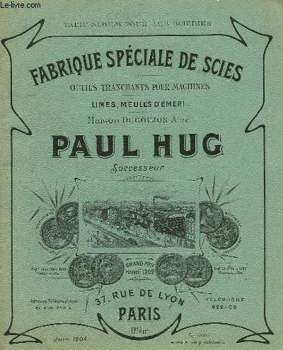 FABRIQUE SPECIALE DE SCIES, MAISON DUGOUJON AINE, PAUL HUG SUCCESSEUR, JUIN 1904