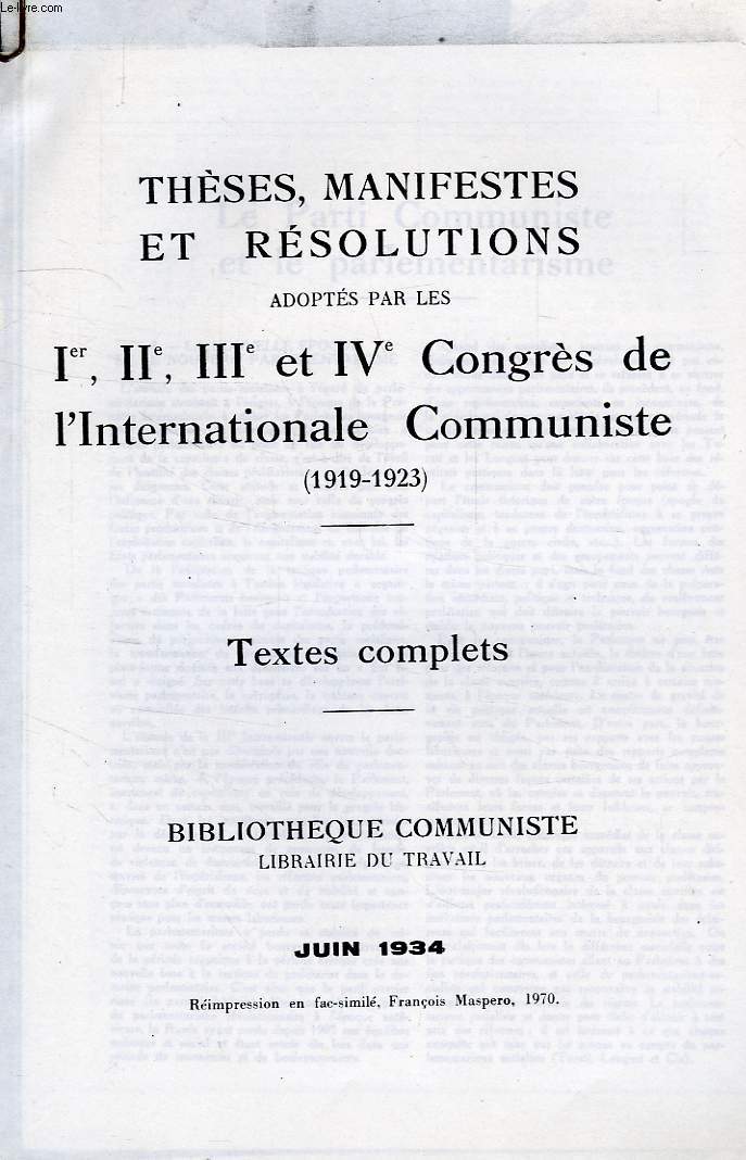 THESES, MANIFESTATIONS ET RESOLUTIONS ADOPTES PAR LES Ier, IIe, IIIe ET IVe CONGRES DE L'INTERNATIONALE COMMUNISTE (1919-1923), TEXTES COMPLETS (PHOTOCOPIES)